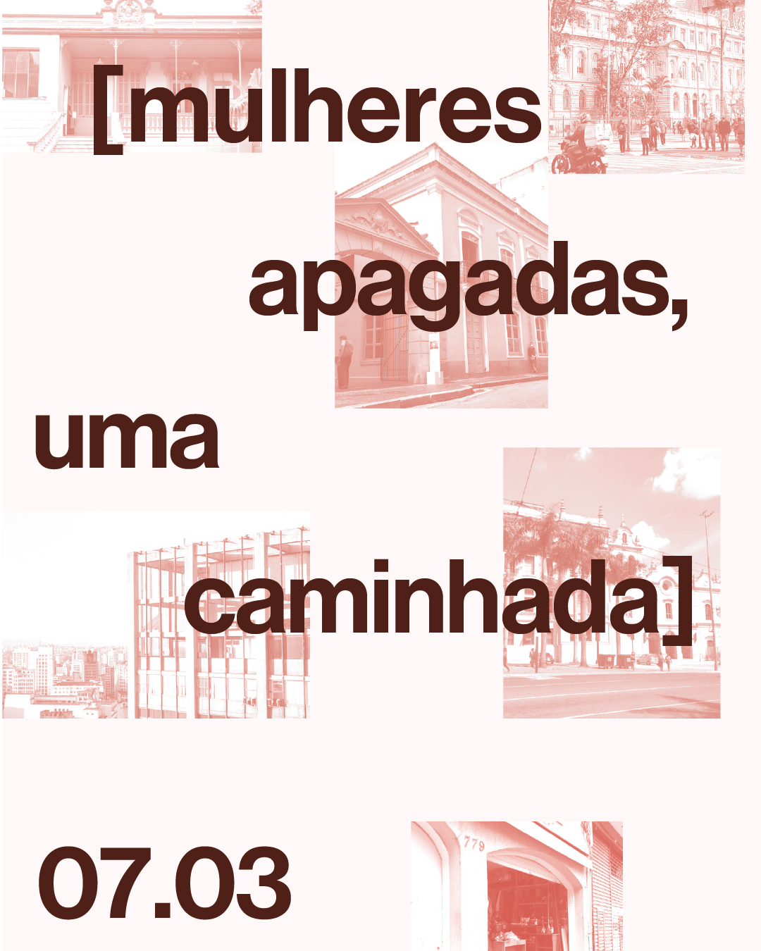 Mulheres Apagadas, Uma Caminhada [07.03]
